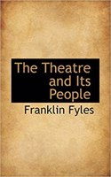 The Theatre and Its People
