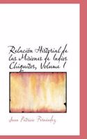 Relaci N Historial de Las Misiones de Indios Chiquitos, Volume I