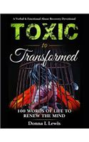 Toxic to Transformed 100 Words of Life to Renew the Mind