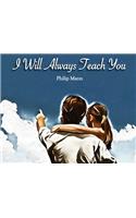 I Will Always Teach You