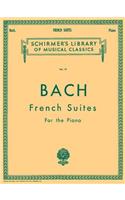 French Suites: Schirmer Library of Classics Volume 19 Piano Solo