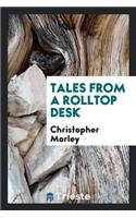 Tales from a Rolltop Desk