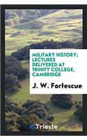 Military history; lectures delivered at Trinity college, Cambridge