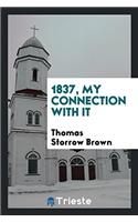 1837, My Connection with It