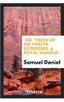 Vision of the Twelve Goddesses: A Royal Masque