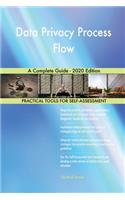 Data Privacy Process Flow A Complete Guide - 2020 Edition