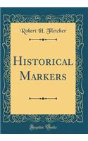 Historical Markers (Classic Reprint)