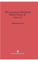 The Journal of Richard Henry Dana, Jr., Volume III
