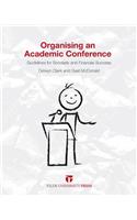 Organising an Academic Conference: Guidelines for Scholarly and Financial Success