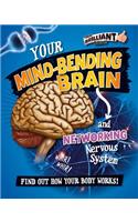 Your Mind-Bending Brain and Networking Nervous System