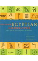 Decoding Egyptian Hieroglyphs: How to Read the Secret Language of the Pharaohs
