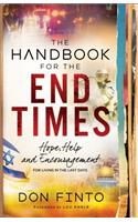 The Handbook for the End Times – Hope, Help and Encouragement for Living in the Last Days: Hope, Help and Encouragement for Living in the Last Days