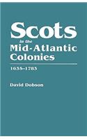 Scots in the Mid-Atlantic Colonies, 1635-1783: (English)