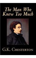 Man Who Knew Too Much by G. K. Chesterton, Fiction, Mystery & Detective