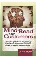 How to Mind-Read Your Customers