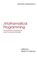 Mathematical Programming for Operations Researchers and Computer Scientists