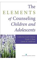 The Elements of Counseling Children and Adolescents