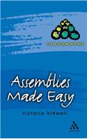 Assemblies Made Easy: (Classmates S.)