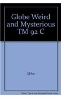 Globe Weird and Mysterious TM 92 C