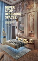 Never Stop Designing Spaces