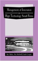 Management of Innovation in High Technology Small Firms