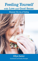 Feeding Yourself with Love and Good Sense