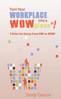 Turn Your Workplace Into a WOWplace!