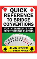 Quick Reference to Bridge Conventions: For Intermediate and Expert Bridge Players