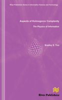 Aspects of Kolmogorov Complexity the Physics of Information