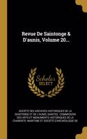 Revue De Saintonge & D'aunis, Volume 20...