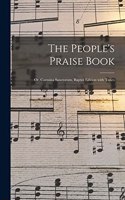 The People's Praise Book: or, Carmina Sanctorum, Baptist Edition With Tunes