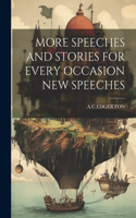 More Speeches and Stories for Every Occasion New Speeches