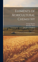 Elements of Agricultural Chemistry