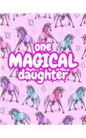 One Magical Daughter: Cute Unicorn Journal Diary Notebook for Girls to Write In - Perfect as Birthday Gift, Christmas Basket Fillers and Children's Party Favors - Design 