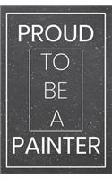 Proud To Be A Painter