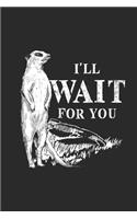 I'll Wait For You: Meerkats Notebook, Graph Paper (6 x 9 - 120 pages) Animal Themed Notebook for Daily Journal, Diary, and Gift