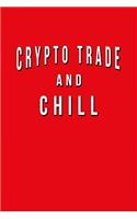 Crypto Trade And Chill