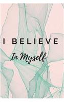 I Believe In Myself