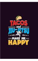 Tacos And Jiu-Jitsu Make Me Happy