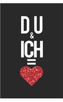 Du & ich = Liebe Du und ich ergibt Liebe