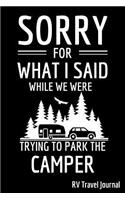 Sorry For What I Said While We Were Trying To Park The Camper - RV Travel Journal