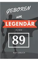 Geboren um LEGENDÄR zu sein 89 NOTIZBUCH