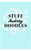 Stuff Audrey Doodles