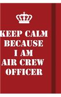 Keep Calm Because I Am Air Crew Officer: Writing careers journals and notebook. A way towards enhancement