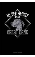 My Better Half Is a Great Dane: Mileage Log Book(1302 Mileage Log Book)