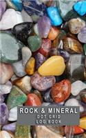 Rock & Mineral Dot Grid Log Book: Tumbled Stones Cover 5 X 8 - 4 Index Pages 120 Dot Grid Pages Fossil & Mineral Collection Field Notebook