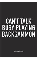 Can't Talk Busy Playing Backgammon