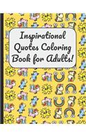 Inspirational Quotes Coloring Book for Adults!: A Large Journal and Book for Boys and Girls of All Ages With 60 Inspirational and Motivational Quotes Written Within Mandala Designs for Coloring