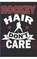 Hockey Hair Don't Care
