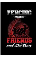 Fencing Make New Friends and Stab Them